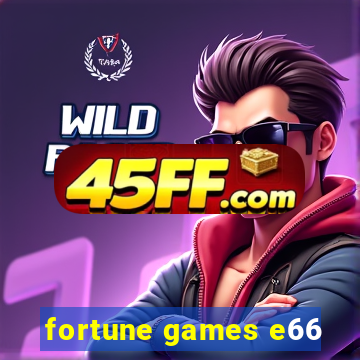 fortune games e66